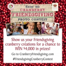 Entertain with Cranberries and Share Your Favorite Friendsgiving Moments For a Chance Video