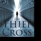 Rick Riley Releases THE THIEF ON THE CROSS