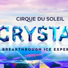 Cirque du Soleil to Debut CRYSTAL this December Video