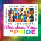 BROADWAY SINGS FOR PRIDE to Perform with Broadway Talent at Mets Pride, NYC Pride…