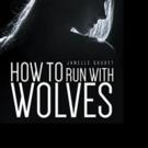 Janelle Gaudet Shares HOW TO RUN WITH WOLVES Video