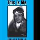 Edward M. Dunn, Jr. Pens Autobiography THIS IS ME