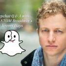 Snapchat with THE PHANTOM OF THE OPERA's Jeremy Hays This Thursday!