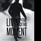 Cassius Mullen and Betty Byron Pen LIVING FOR THIS MOMENT Video