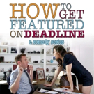 Comedy Duo Satirize Path to Stardom in HOW TO GET FEATURED ON DEADLINE Video