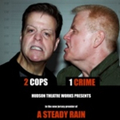 A STEADY RAIN and More Slated for Spring at Hudson Theatre Works