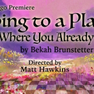 Redtwist Theatre to Present GOING TO A PLACE WHERE YOU ALREADY ARE Next Month Video