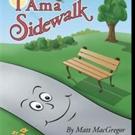 Matt MacGregor Releases I AM A SIDEWALK