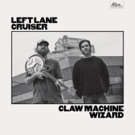 Left Lane Cruiser's New Album 'Claw Machine Wizard' Out Today