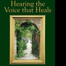 HEARING THE VOICE THAT HEALS is Released