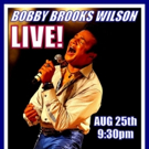 Bobby Brooks Wilson to Play at Metropolitan Room in August Video
