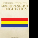 INTRODUCTION TO SPANISH/ENGLISH LINGUISTICS is Released