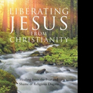Jim Stacey Announce LIBERATING JESUS FROM CHRISTIANITY