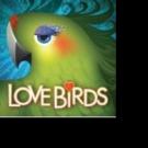 LOVE BIRDS Announces Full Casting for Edinburgh Fringe Video