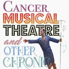 Cancer Survivor Pens CANCER, MUSICAL THEATRE, & OTHER CHRONIC ILLNESSES Video