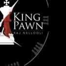 Raj Nellooli Pens KING PAWN