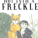 Mary Ellen Gates Releases NOT EVEN A FRECKLE