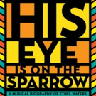 HIS EYE IS ON THE SPARROW Opens at The Armory Next Month Video
