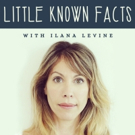 Exclusive Podcast: LITTLE KNOWN FACTS with Ilana Levine- featuring Andrew Rannells an Video