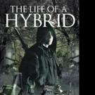 Timothy Dawson Launches THE LIFE OF A HYBRID