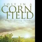 Dr. Bob Stowers Pens LOST IN A CORN FIELD