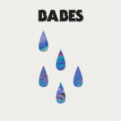 Babes' New Album UNTITLED (FIVE TEARS) Out Now; Tour Continues 11/1 Video