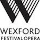 Wexford Festival Opera Celebrates 2016 and Teases 2017 Season