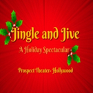 JINGLE AND JIVE: A HOLIDAY SPECTACULAR to Run at Prospect Theatre Hollywood