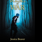 Jessica Beaver Releases THE RISE OF WAR