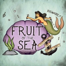 Fruit of the Sea Coming to Dixon Place Video