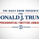 DAILY SHOW WITH TREVOR NOAH Opens Its Doors to Donald J. Trump Presidential Twitter…