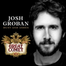 First Listen- Josh Groban Releases 'Dust and Ashes' from NATASHA, PIERRE & THE GREAT Video