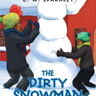 C. W. Sparklet Announces THE DIRTY SNOWMAN