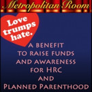 Metropolitan Room to Present LOVE TRUMPS HATE Musical Benefit 12/28 Video