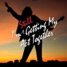 Laguna Playhouse to Present I'M STILL GETTING MY ACT TOGETHER This Fall Video