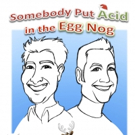 Carner & Gregor to Stage SOMEBODY PUT ACID IN THE EGG NOG at The Triad, 12/19 Video
