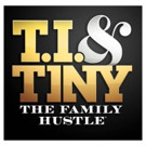 VH1 to Premiere Final Season of T.I. AND TINY: THE FAMILY HUSTLE, 4/17