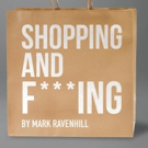 Lyric Hammersmith to Present SHOPPING AND F***ING Video