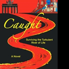 New WWII Novel CAUGHT is Released