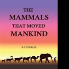 R.C. Sturgis Releases THE MAMMALS THAT MOVED MANKIND