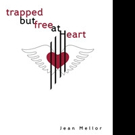 Jean Mellor Pens TRAPPED BY FREE AT HEART Video