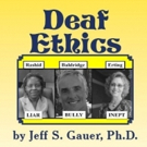 Dr. Jeff Gauer Releases DEAF ETHICS