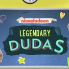 Nickelodeon to Premiere New Live-Action Comedy Series LEGENDARY DUDAS, 7/9