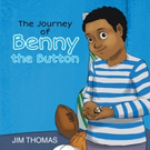 Jim Thomas Shares THE JOURNEY OF BENNY THE BUTTON Video