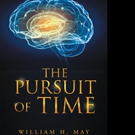 William H. May Releases THE PURSUIT OF TIME