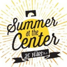 Segerstrom Center's Annual Summer at the Center Program to Celebrate 25th Anniversary