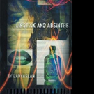 Ladyaslan Releases LIPSTICK AND ABSINTHE