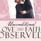 New Book, “Unconditional Love and Faith Observed” Keeps a Devoted Couple's Love Journ