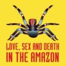 Collider Theater Will Launch with LOVE, SEX AND DEATH IN THE AMAZON This October Video