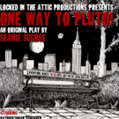 Locked in the Attic Productions' ONE WAY TO PLUTO! Begins Tonight Video